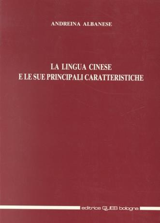 La lingua cinese e le sue principali caratteristiche - Andreina Albanese - copertina