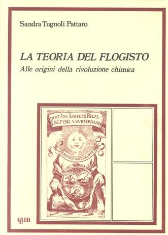 La teoria del flogisto alle origini della rivoluzione chimica - Sandra Tugnoli Pattaro - copertina