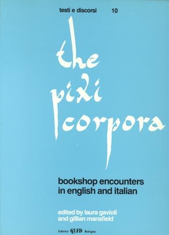 The pixi corpora. Bookshop encounters in english and italian - copertina