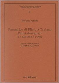 Panegirico di Plinio e Trajano-Parigi sbastigliato-Le mosche e l'api - Vittorio Alfieri - copertina