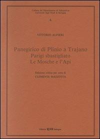 Panegirico di Plinio e Trajano-Parigi sbastigliato-Le mosche e l'api - Vittorio Alfieri - copertina