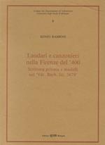 Laudari e canzonieri nella Firenze del '400. Scrittura privata e modelli nel «Vat. Barb. Lat. 3679»