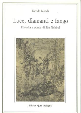 Luce, diamanti e fango. Filosofia e poesia in Ibn Gabirol - Davide Monda - copertina