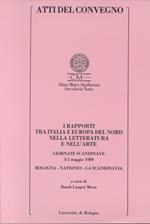 I rapporti tra Italia e Europa del nord nella letteratura e nell'arte. Atti delle Giornate scandinave (Bologna, 3-5 maggio 1989)