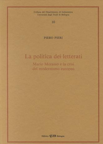 La politica dei letterati. Mario Morasso e la crisi del modernismo europeo - Piero Pieri - copertina