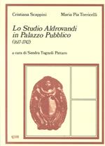 Lo studio Aldrovandi in Palazzo pubblico (1617-1742)