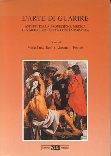 L'arte di guarire. Aspetti della professione medica tra Medioevo ed età contemporanea - copertina