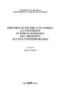 Pastorizia e transumanza. Percorsi di pecore e uomini: la pastorizia in Emilia Romagna dal Medioevo all'età contemporanea - copertina