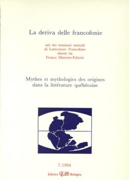 La deriva delle francofonie. Mythes et mithologies des origines dans la littérature québécoise - copertina