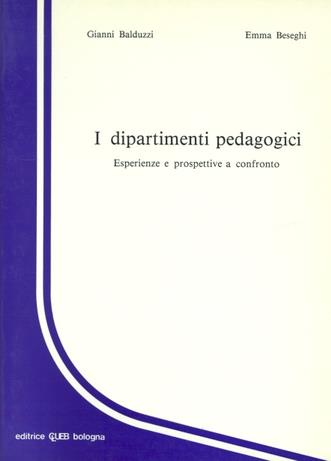 I dipartimenti pedagogici - Gianni Balduzzi,Emma Beseghi - copertina