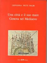 Una città e il suo mare. Genova nel Medioevo