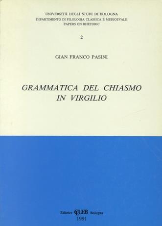 Grammatica del chiasmo in Virgilio - G. Franco Pasini - copertina