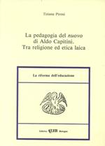 La pedagogia del nuovo di Aldo Capitini. Tra religione ed etica laica
