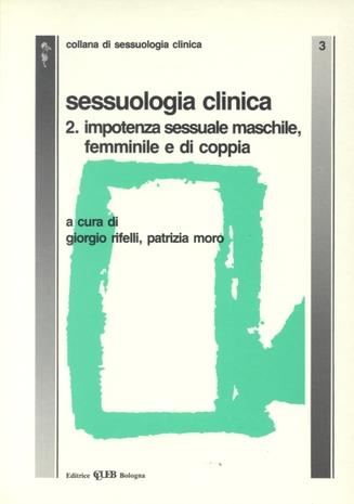 Sessuologia clinica. Vol. 2: Impotenza sessuale maschile, femminile e di coppia. - copertina