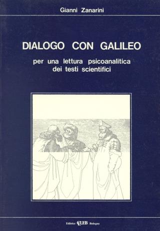Dialogo con Galileo per una lettura psicoanalitica dei testi scientifici - Gianni Zanarini - copertina