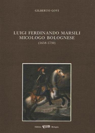 Luigi Ferdinando Marsili, micologo bolognese (1658-1730) - Gilberto Govi - copertina