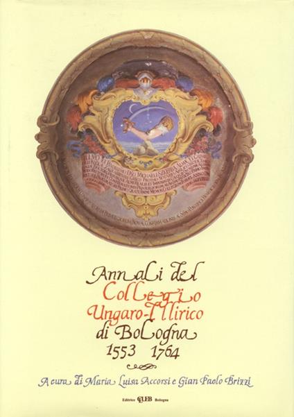 Annali del Collegio ungaro-illirico di Bologna (1553-1764) - copertina