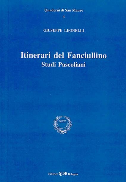 Itinerari del fanciullino. Itinerari pascoliani - Giuseppe Leonelli - copertina