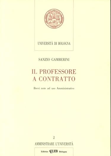 Il professore a contratto. Brevi note ad uso amministrativo - Sanzio Gamberini - copertina