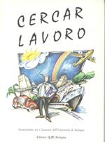 Cercar lavoro. Guida all'orientamento professionale post-universitario. Economia e commercio, giurisprudenza, scienze politiche