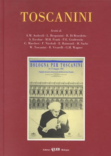 Toscanini. Atti del Convegno «Bologna per Toscanini» (il 14 maggio 1991) - copertina