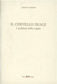 Il cervello duale. I problemi della coppia - Jolanda Gualandi - copertina