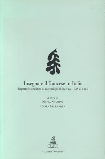 Insegnare il francese in Italia. Repertorio analitico di manuali pubblicati dal 1625 al 1860 - copertina