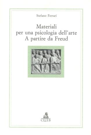 Materiali per una psicologia dell'arte a partire da Freud - Stefano Ferrari - copertina