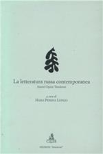 La letteratura russa contemporanea. Autori, opere, tendenze