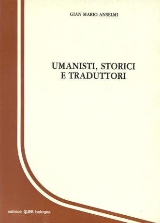 Umanisti, storici e traduttori - G. Mario Anselmi - copertina
