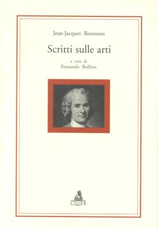 Scritti sulle arti - Jean-Jacques Rousseau - copertina