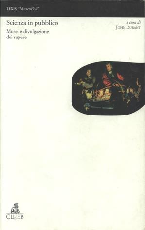 Scienza in pubblico. Musei e divulgazione del sapere - copertina