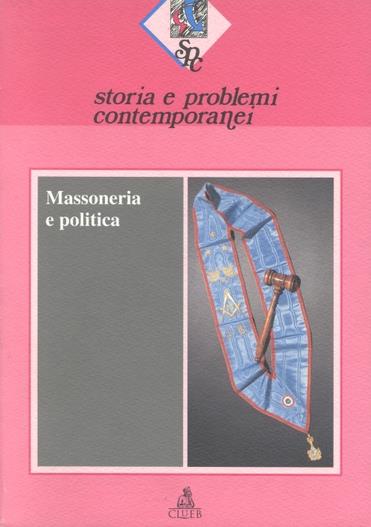 Storia e problemi contemporanei. Vol. 21: Massoneria e politica - copertina