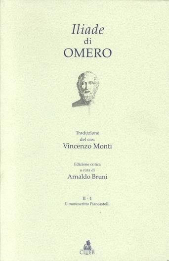 Iliade del cav. Vincenzo Monti. Il manoscritto Piancastelli - Omero - copertina