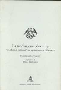 Libro La mediazione educativa. «Mediatori culturali» tra uguaglianza e differenza Massimiliano Tarozzi