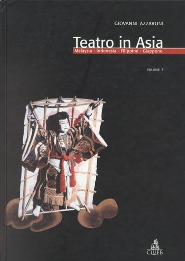 Teatro in Asia. Vol. 1: Malaysia, Indonesia, Filippine, Giappone. - Giovanni Azzaroni - copertina