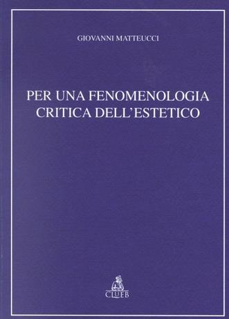 Per una fenomenologia critica dell'estetico - Giovanni Matteucci - copertina