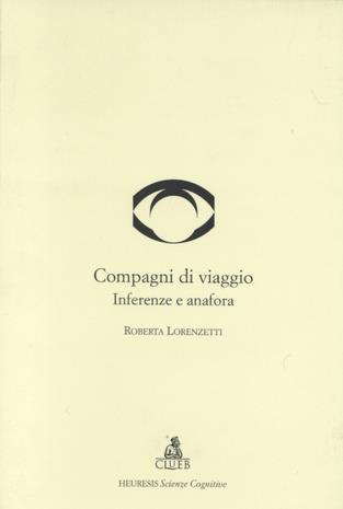 Compagni di viaggio. Inferenze e anafore - Roberta Lorenzetti - copertina