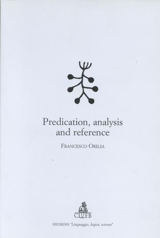 Predication, analysis and reference - Francesco Orilia - copertina