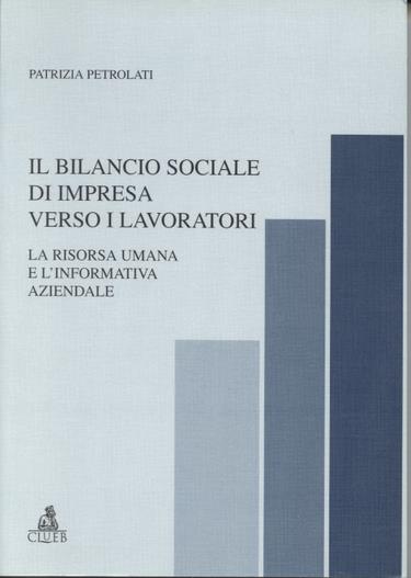 Il bilancio sociale di impresa verso i lavoratori. La risorsa umana e l'informativa aziendale - Patrizia Petrolati - copertina