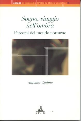 Sogno, viaggio nell'ombra. Percorsi del mondo notturno - Antonio Godino - copertina