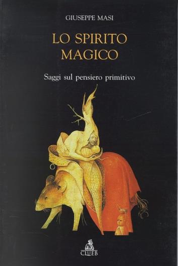 Lo spirito magico. Saggi sul pensiero primitivo - Giuseppe Masi - copertina