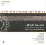 Strada facendo. Quaderni di comunicazione pubblica. Gli URP nel percorso di riforma della pubblica amministrazione