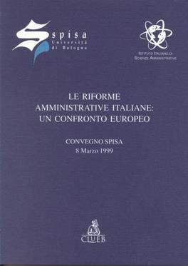 Le riforme amministrative italiane: un confronto europeo. Atti del Convegno Spisa (l'8 marzo 1999) - copertina