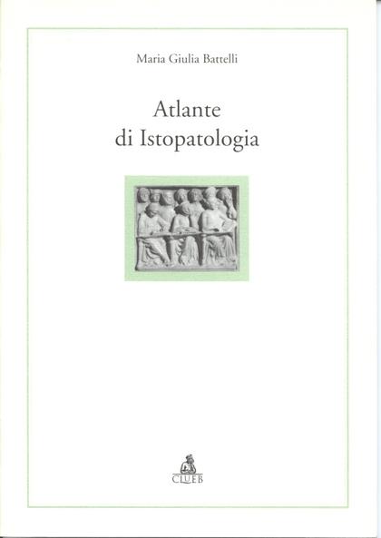Atlante di istopatologia. Con CD-ROM - M. Giulia Battelli - copertina
