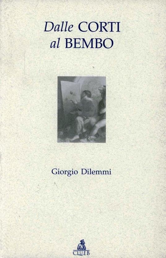 Dalle corti al Bembo - Giorgio Dilemmi - copertina