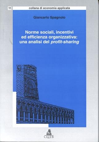 Norme sociali, incentivi ed efficienza organizzativa: una analisi del profit-sharing - Giancarlo Spagnolo - copertina
