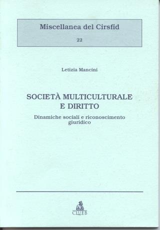 Società multiculturale e diritto. Dinamiche sociali e riconoscimento giuridico - Letizia Mancini - copertina