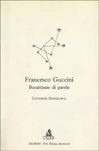 Francesco Guccini. Burattinaio di parole - copertina