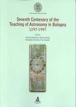 Seventh centenary of the teaching of astronomy in Bologna 1297-1997